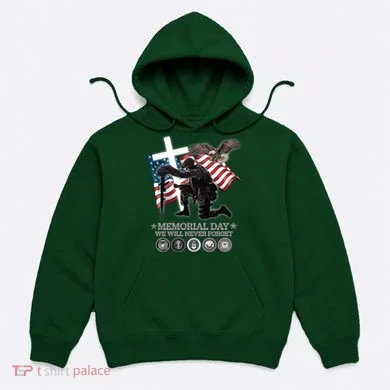 Memorial Day We Will Never Forget Hoodie