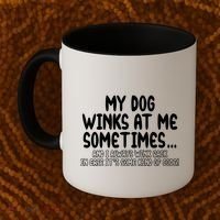 My Dog Winks At Me Funny Coffee Mug thumb 2