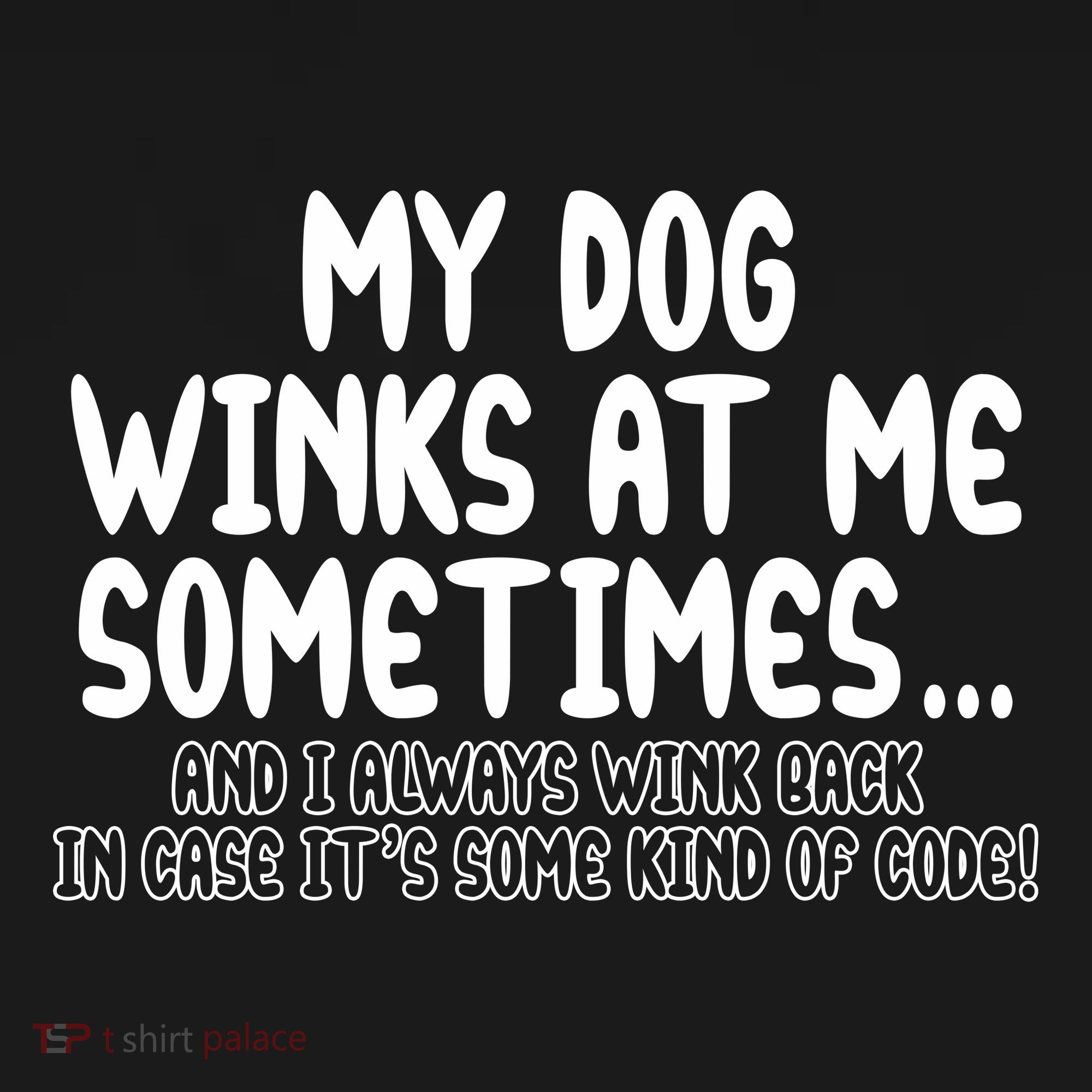 My Dog Winks At Me Funny Polo