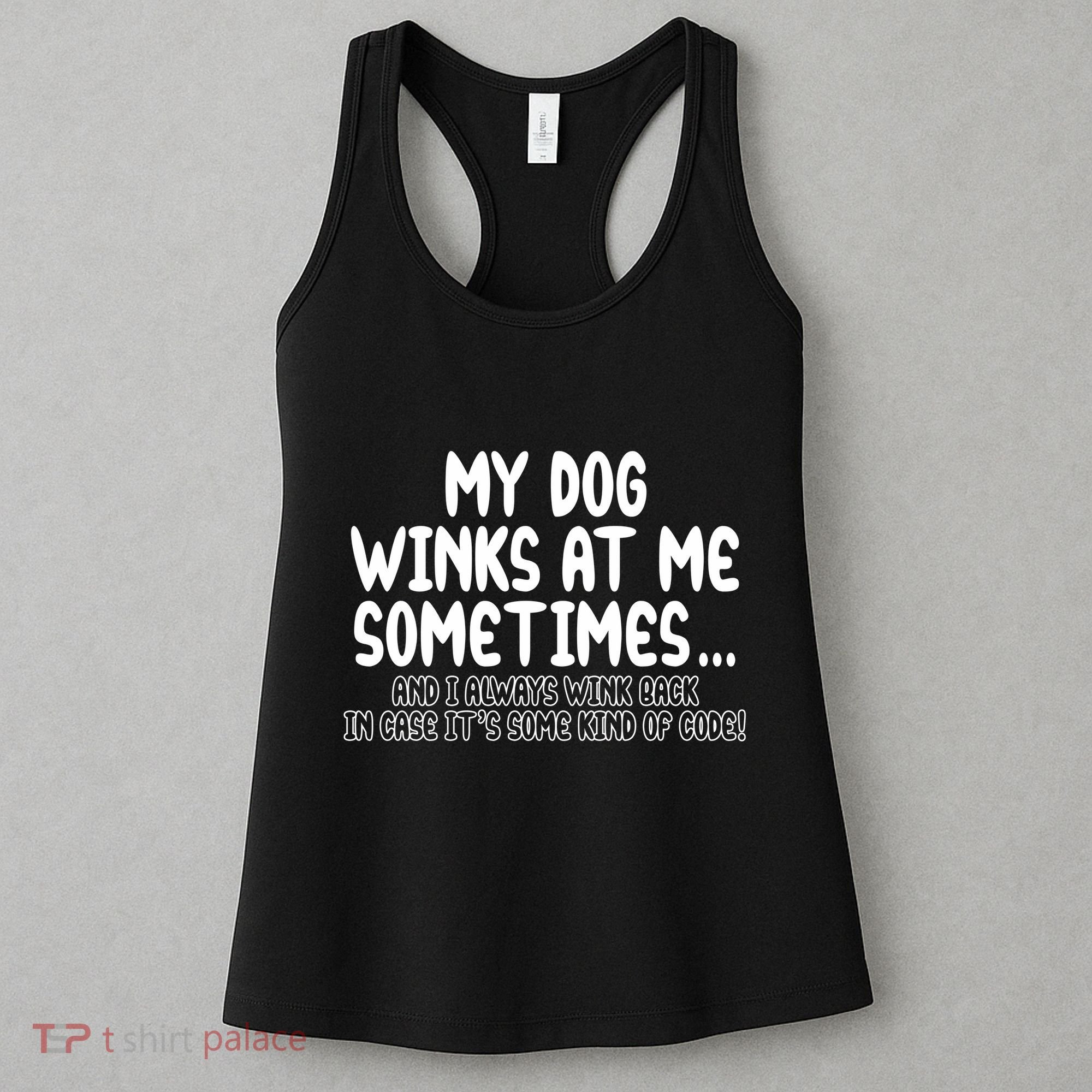My Dog Winks At Me Funny Women's Tank Top