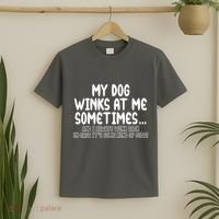 My Dog Winks At Me Funny T-Shirt thumb 2
