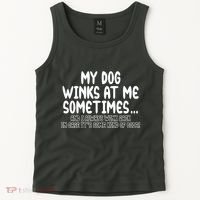 My Dog Winks At Me Funny Tank Top thumb 2