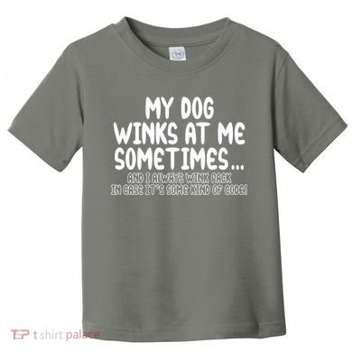 My Dog Winks At Me Funny Toddler T-Shirt