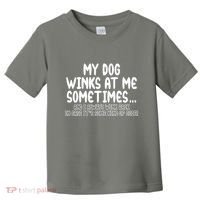 My Dog Winks At Me Funny Toddler T-Shirt thumb 0
