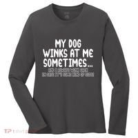My Dog Winks At Me Funny Women's Long Sleeve Shirt thumb 0