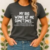 My Dog Winks At Me Funny Women's T-Shirt thumb 2