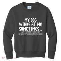 My Dog Winks At Me Funny Kids Sweatshirt thumb 0