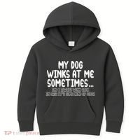 My Dog Winks At Me Funny Kids Hoodie thumb 0