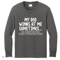 My Dog Winks At Me Funny Kids Long Sleeve Shirt thumb 0