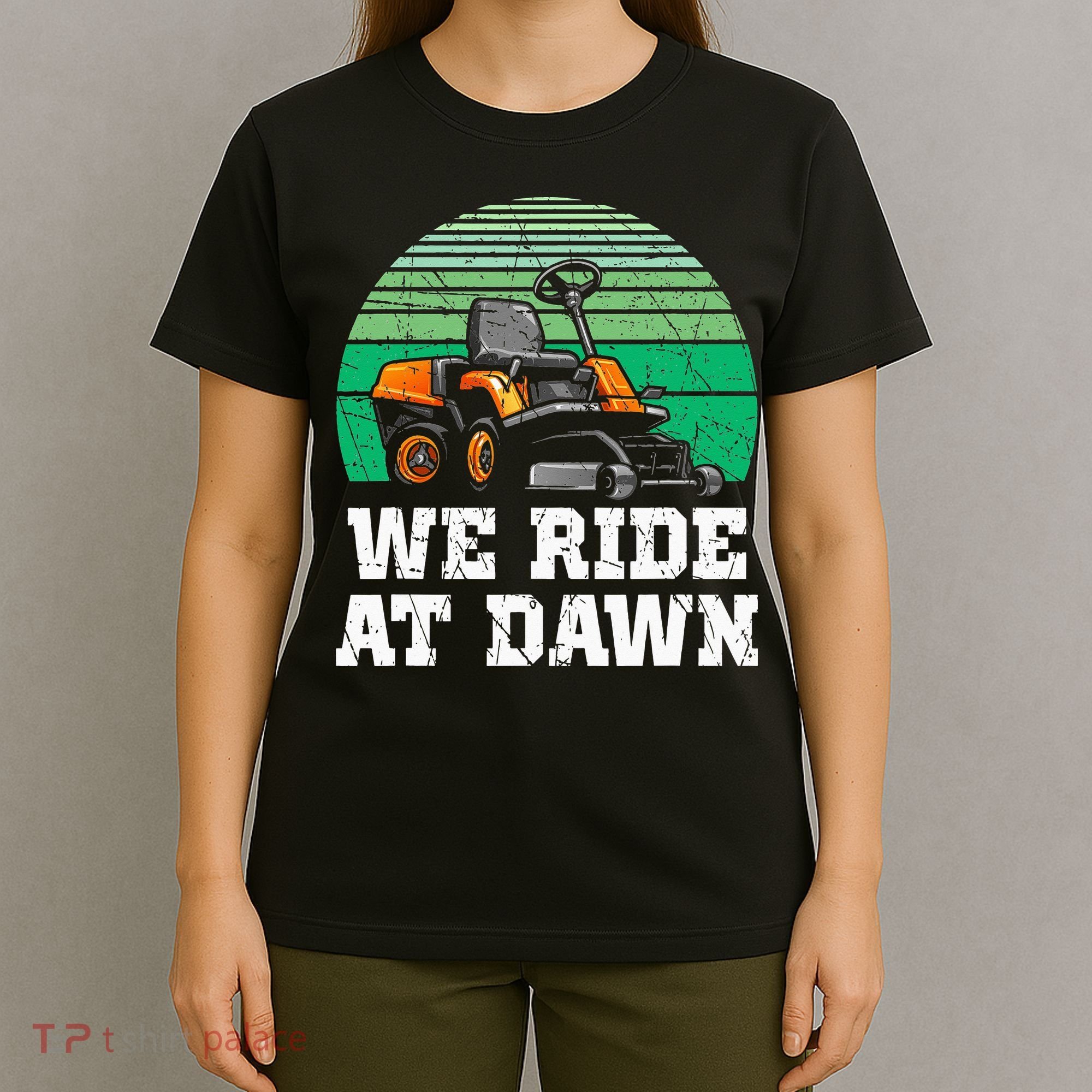 Mowing Dad Yard Work We Ride At Dawn Lawnmower T-Shirt