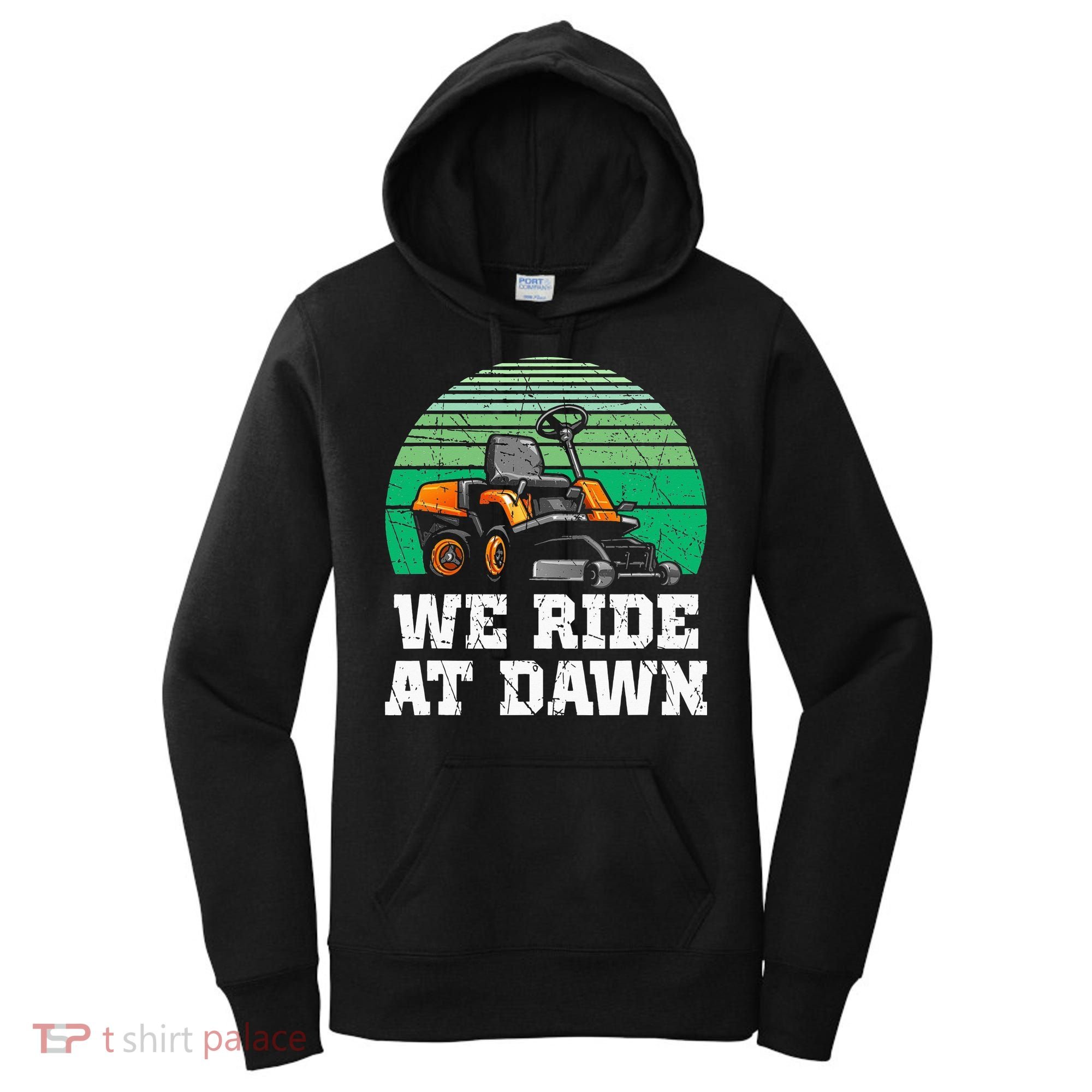 Mowing Dad Yard Work We Ride At Dawn Lawnmower Women's Hoodie