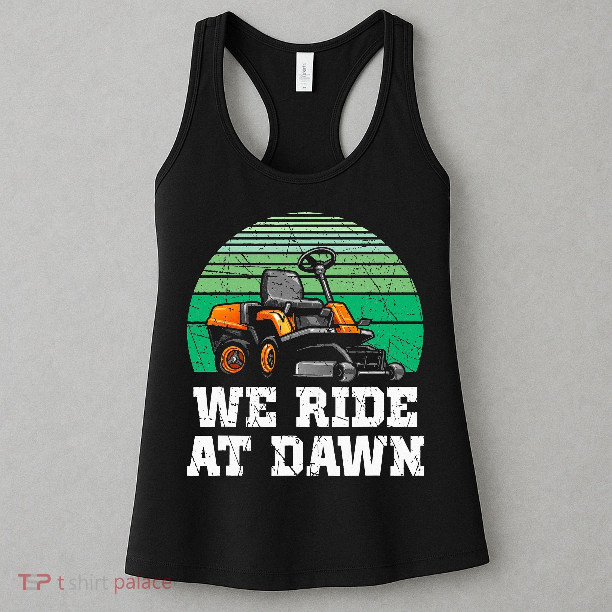 Mowing Dad Yard Work We Ride At Dawn Lawnmower Women's Tank Top