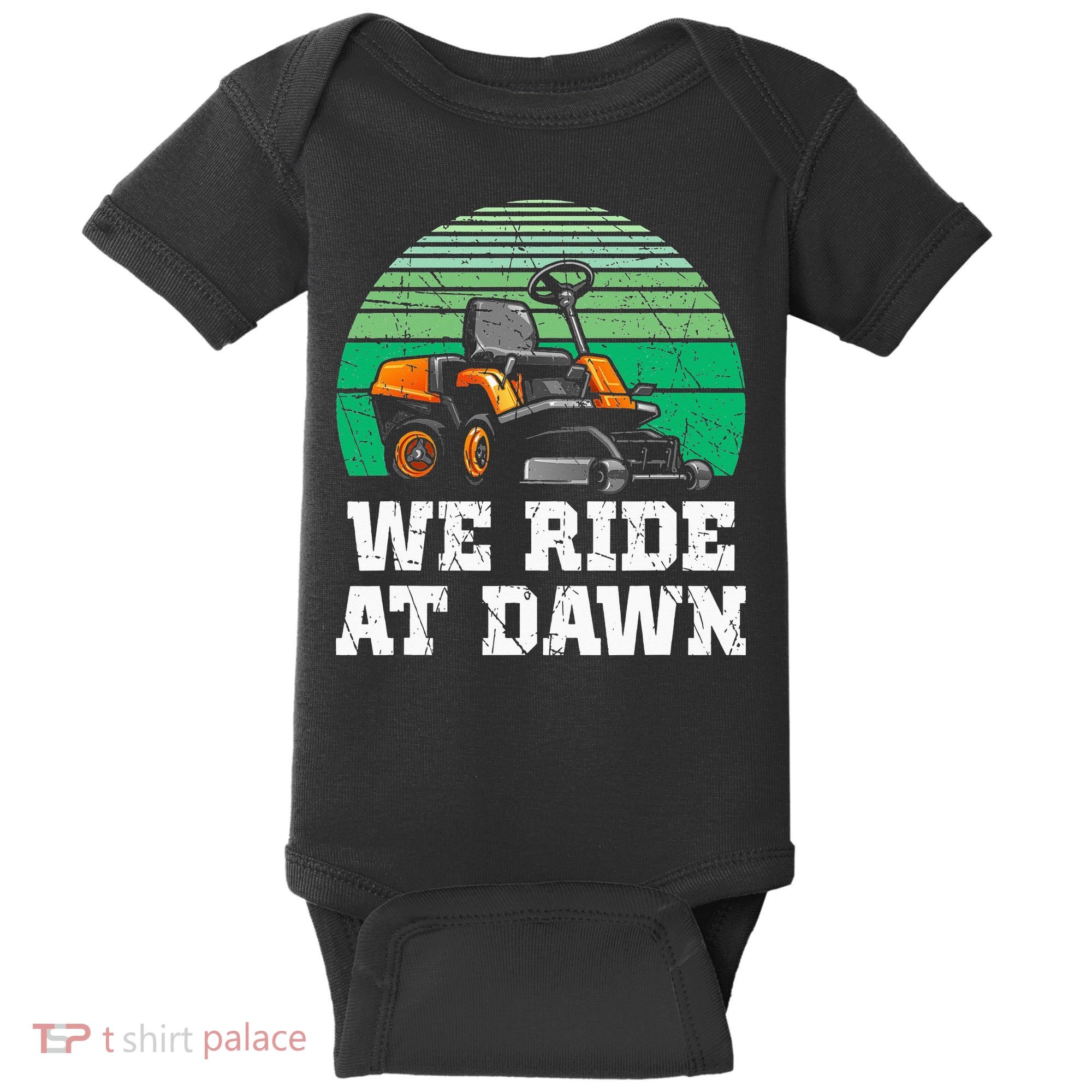 Mowing Dad Yard Work We Ride At Dawn Lawnmower Baby Bodysuit