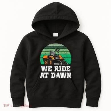 Mowing Dad Yard Work We Ride At Dawn Lawnmower Kids Hoodie