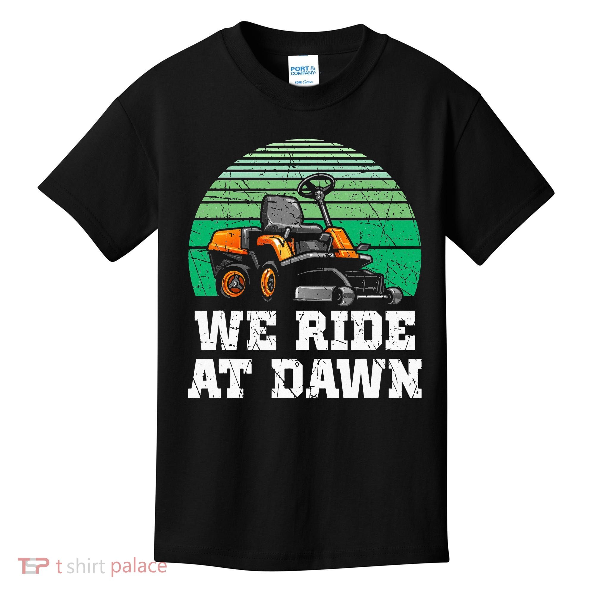 Mowing Dad Yard Work We Ride At Dawn Lawnmower Kids T-Shirt