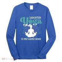 MotherS Day Yoga Lover Laughter Yoga Is My Happy Hour Meaningful Gift Long Sleeve Shirt thumb 0