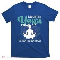 MotherS Day Yoga Lover Laughter Yoga Is My Happy Hour Meaningful Gift T-Shirt thumb 0