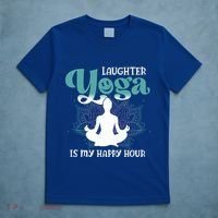 MotherS Day Yoga Lover Laughter Yoga Is My Happy Hour Meaningful Gift T-Shirt thumb 5