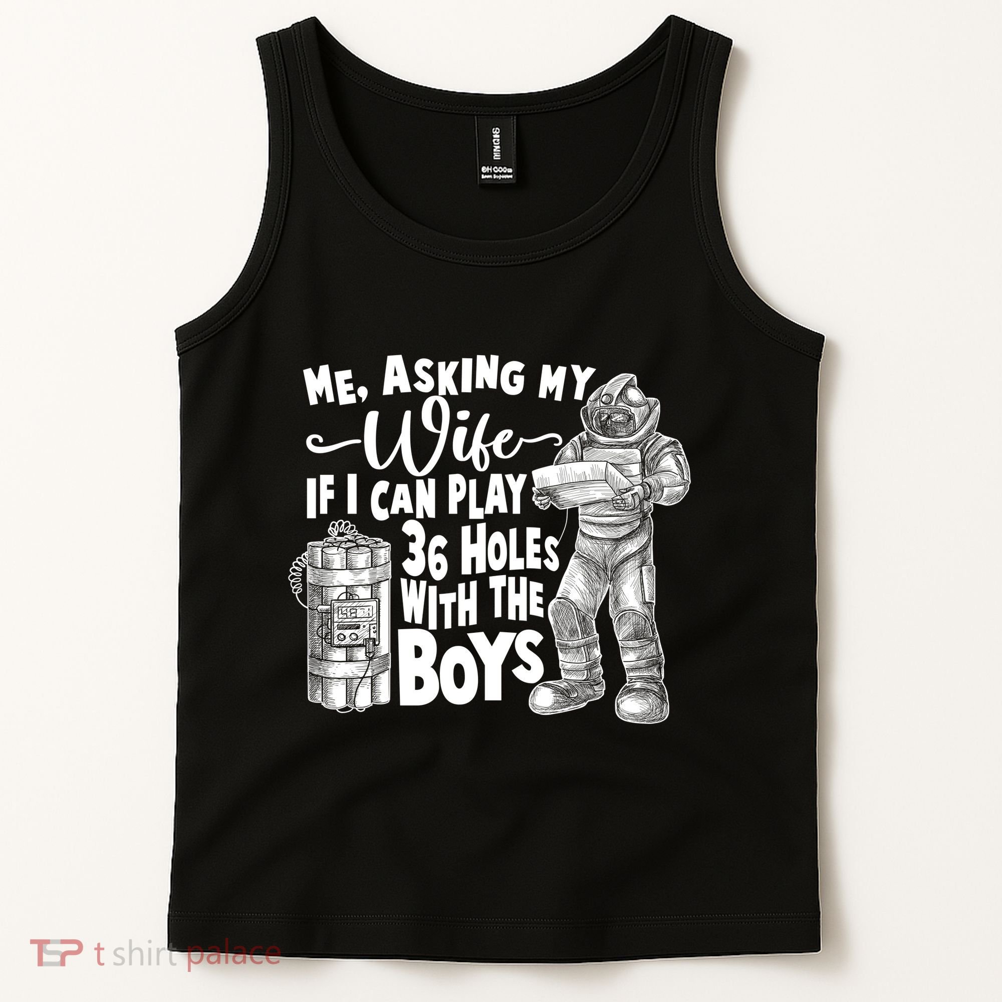 Me Asking My Wife If I Can Play 36 Holes With the Boys Tank Top