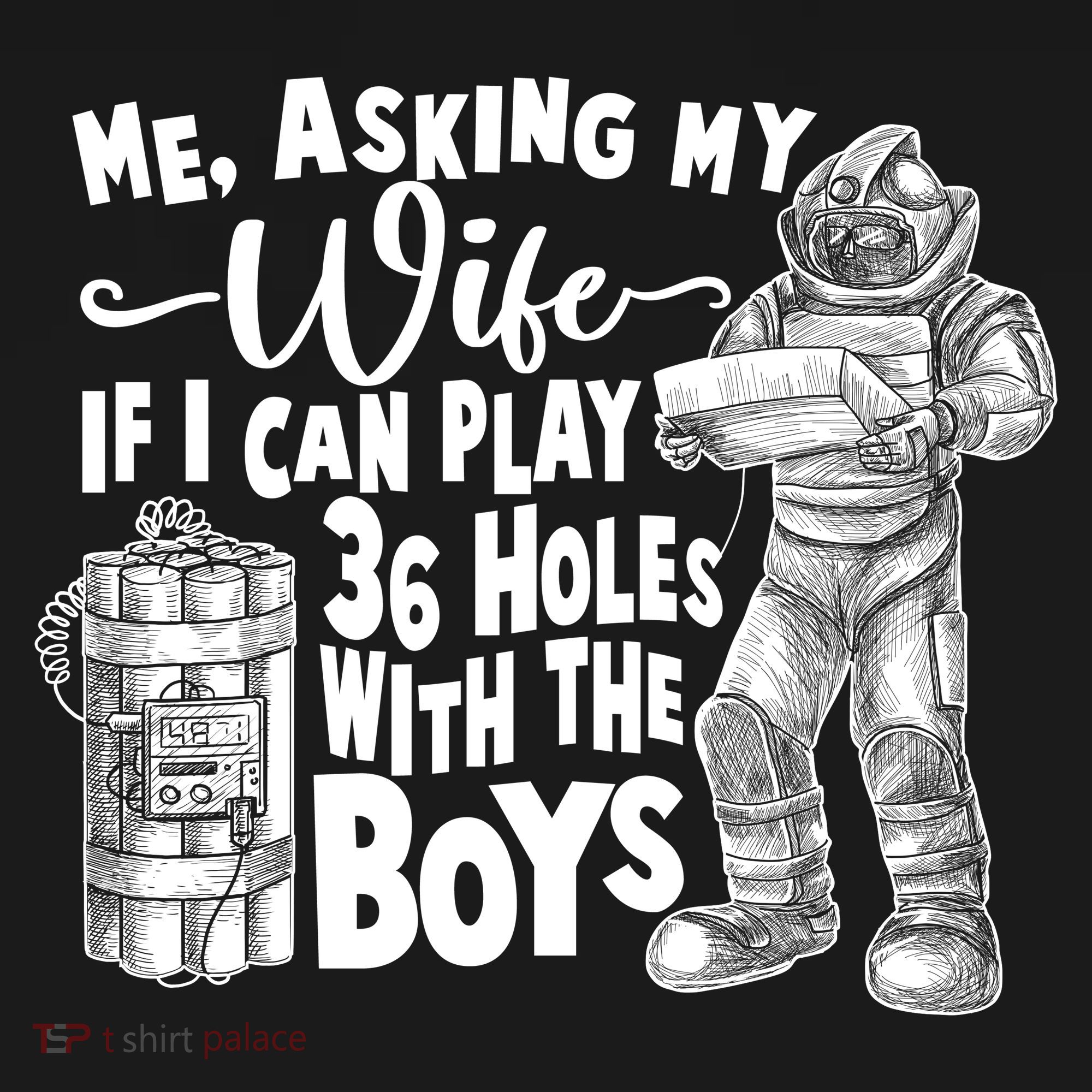 Me Asking My Wife If I Can Play 36 Holes With the Boys Tank Top