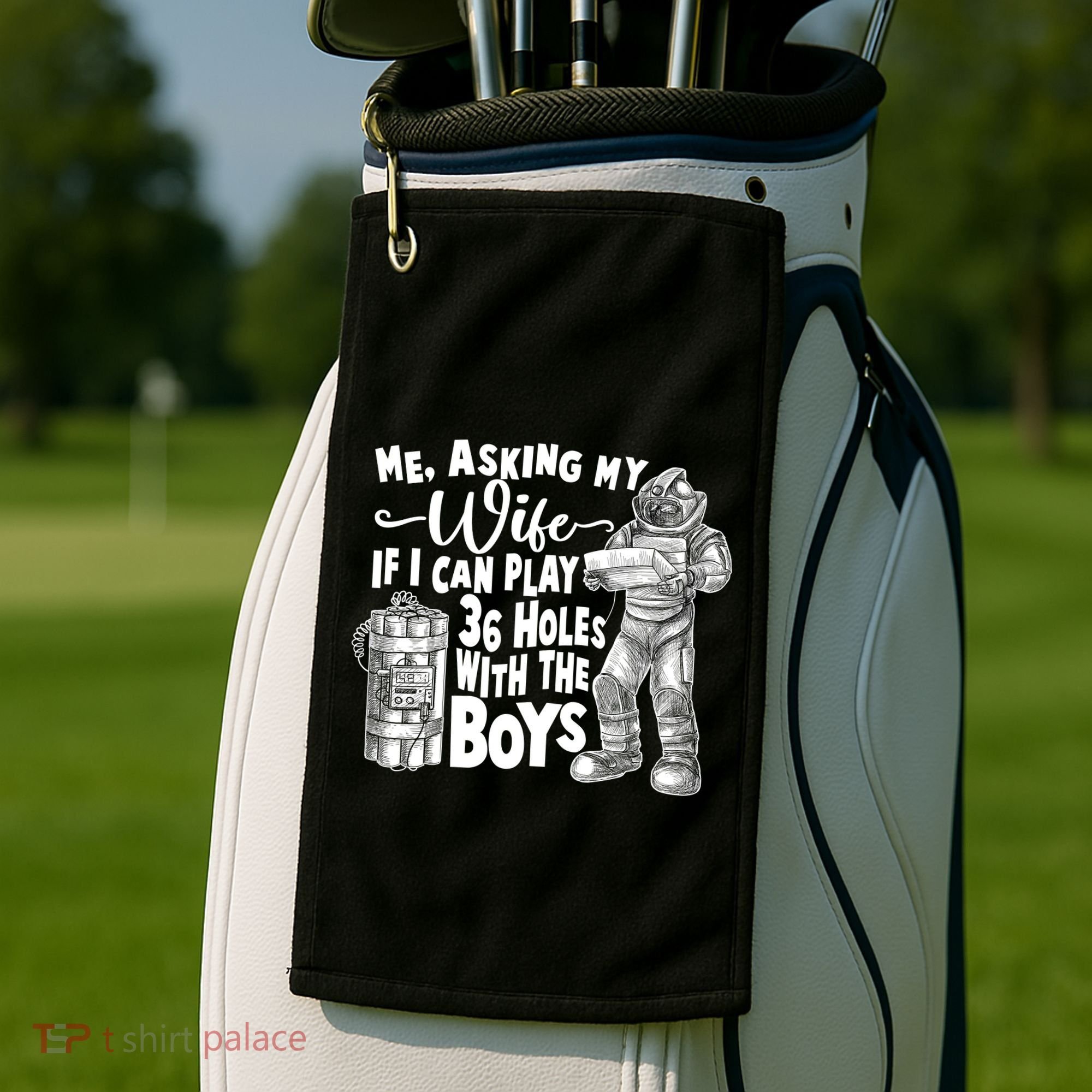 Me Asking My Wife If I Can Play 36 Holes With the Boys Golf Towel