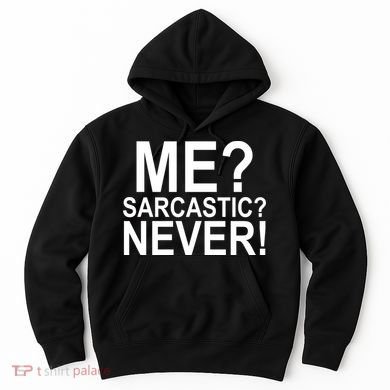 Me Sarcastic Never Funny Hoodie
