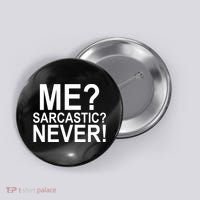 Me Sarcastic Never Funny Button thumb 0