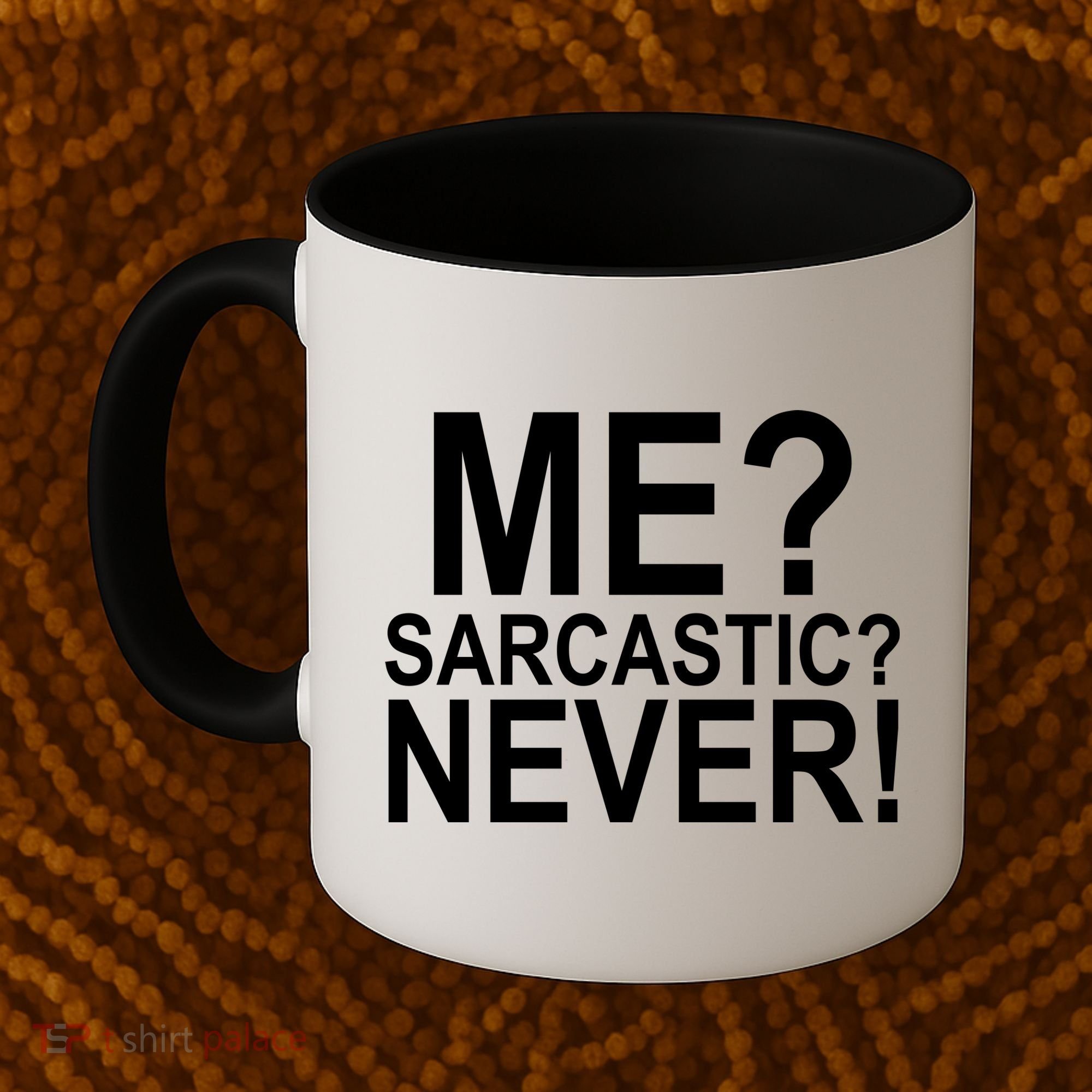 Me Sarcastic Never Funny Coffee Mug