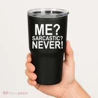 Me Sarcastic Never Funny Tumbler thumb 2