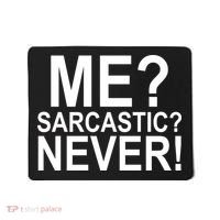 Me Sarcastic Never Funny Mousepad thumb 0
