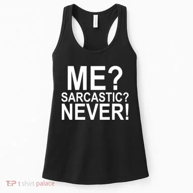 Me Sarcastic Never Funny Women's Tank Top