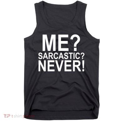 Me Sarcastic Never Funny Tank Top