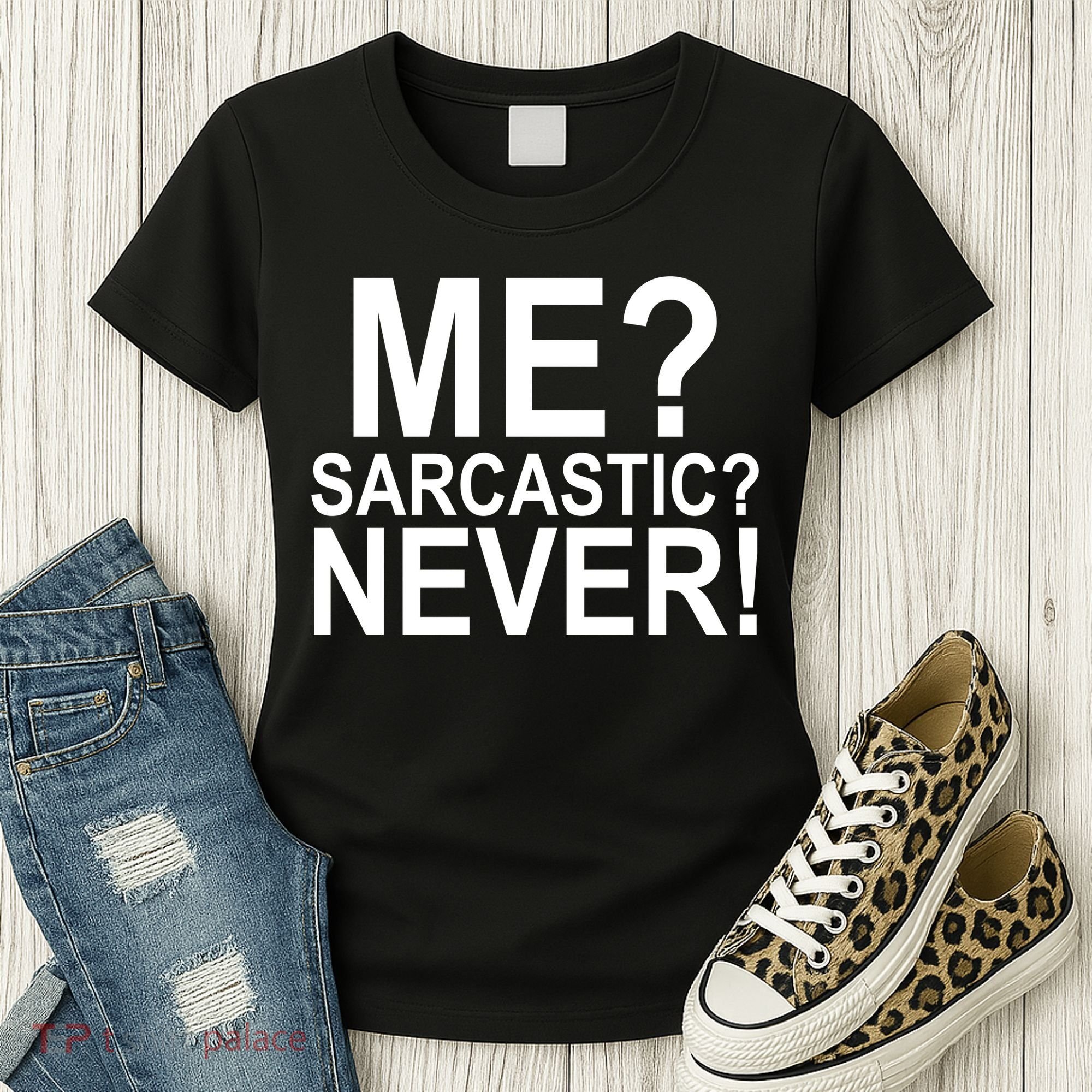 Me Sarcastic Never Funny Women's T-Shirt