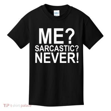 Me Sarcastic Never Funny Kids T-Shirt