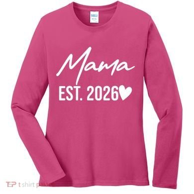 Mama EST 2026 Women's Long Sleeve Shirt