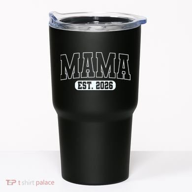 Mama Est 2026 Mother's Day Tumbler