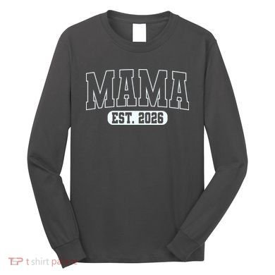Mama Est 2026 Mother's Day Long Sleeve Shirt
