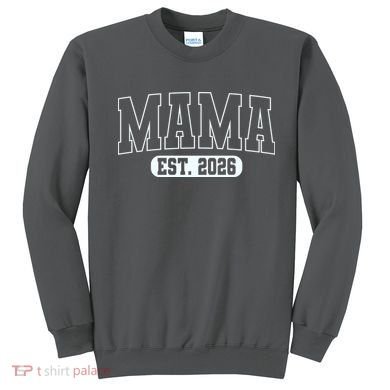 Mama Est 2026 Mother's Day Sweatshirt