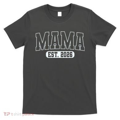 Mama Est 2026 Mother's Day T-Shirt