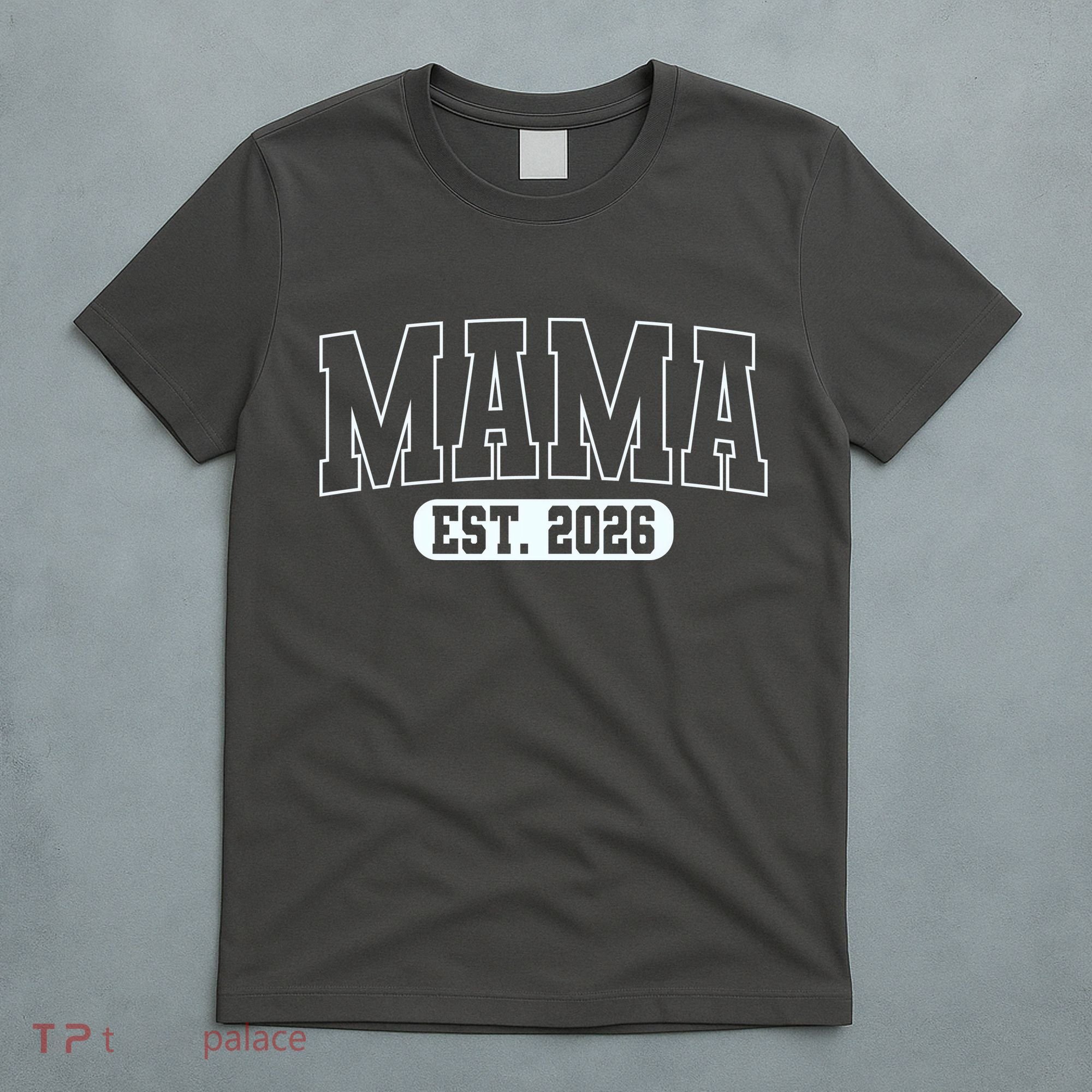 Mama Est 2026 Mother's Day T-Shirt