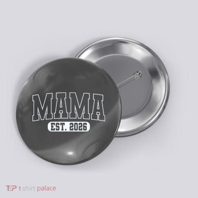 Mama Est 2026 Mother's Day Button