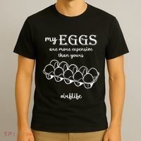 My Eggs Are More Expensive Than Yours T-Shirt thumb 3