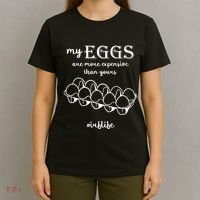 My Eggs Are More Expensive Than Yours T-Shirt thumb 4