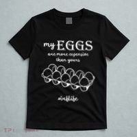 My Eggs Are More Expensive Than Yours T-Shirt thumb 5