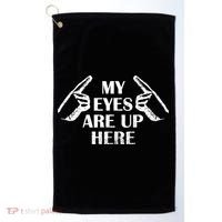 My Eyes Are Up Here Golf Towel thumb 0