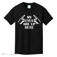 My Eyes Are Up Here Kids T-Shirt thumb 0