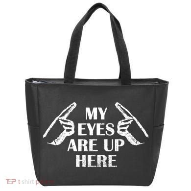 My Eyes Are Up Here Tote Bag