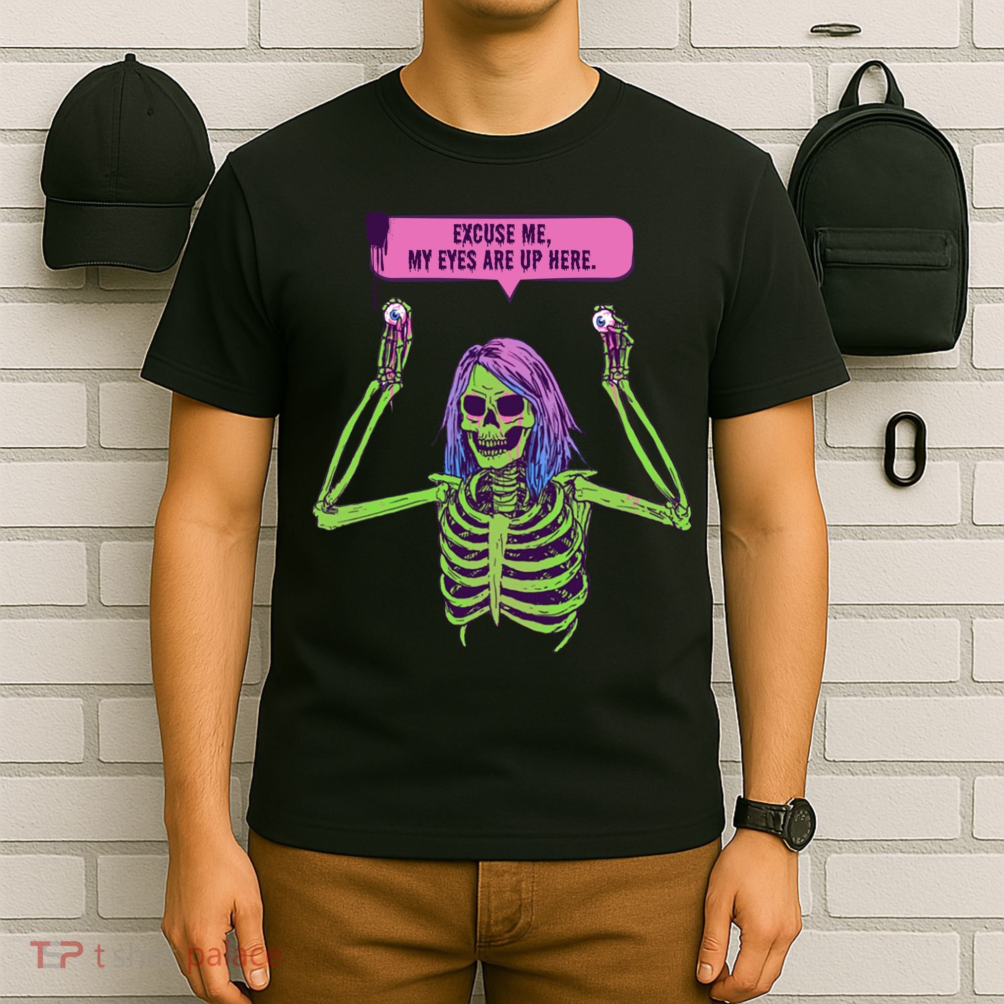 My Eyes Are Up Here Funny Creepy Skeleton Eyeballs Halloween T-Shirt