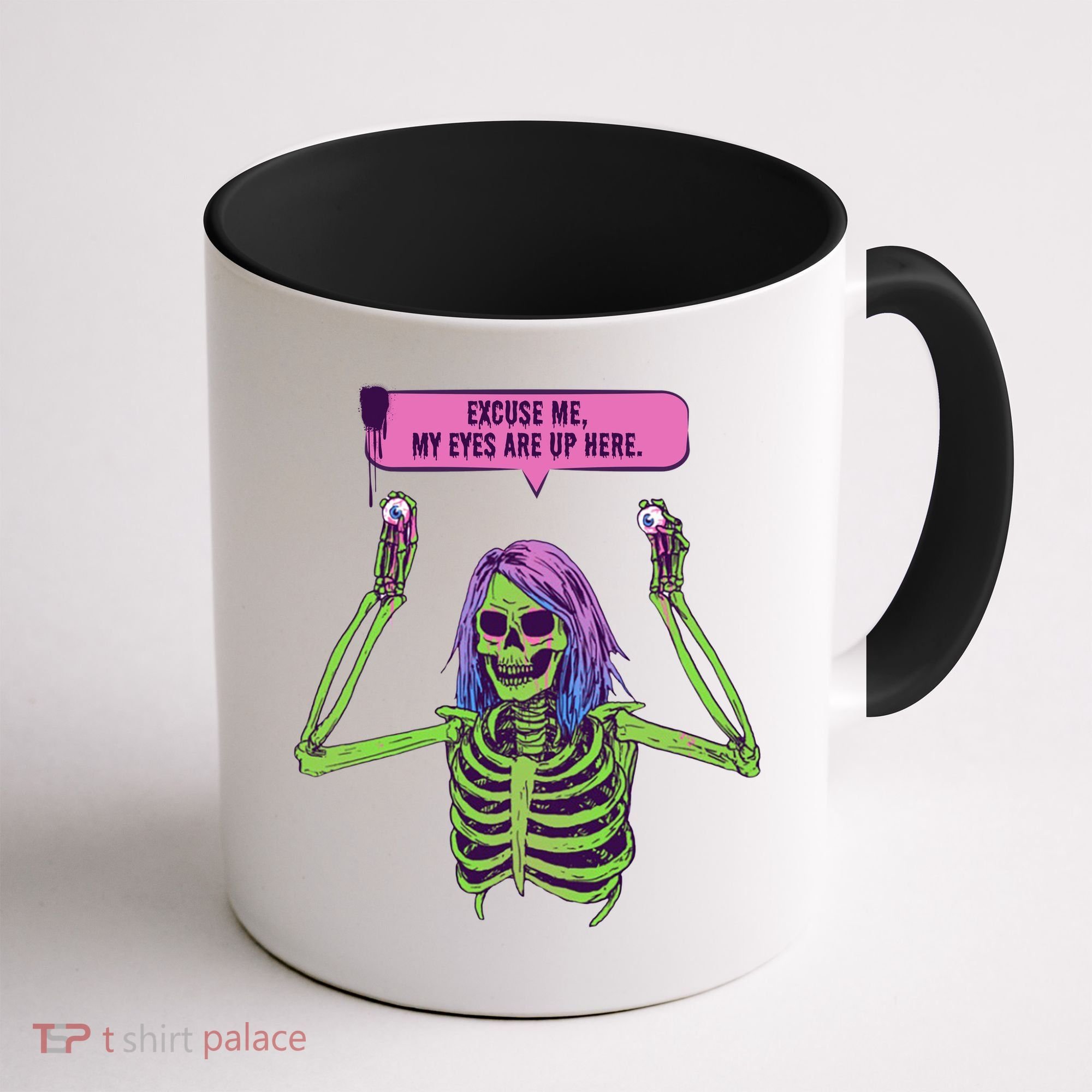 My Eyes Are Up Here Funny Creepy Skeleton Eyeballs Halloween Coffee Mug