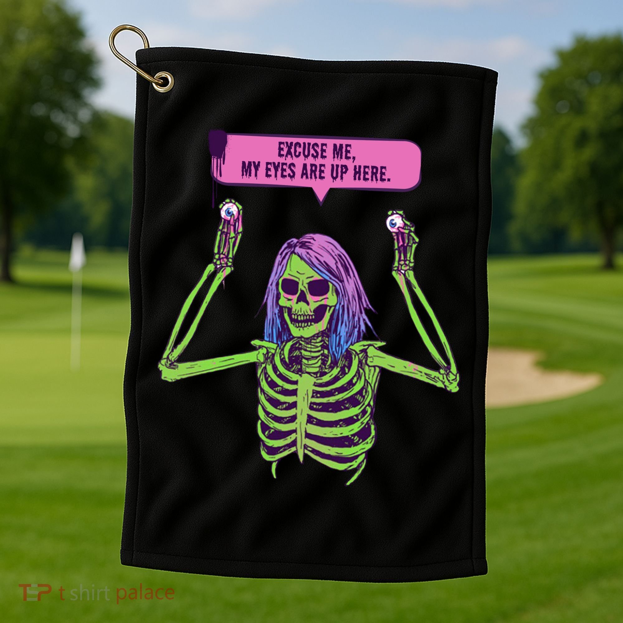 My Eyes Are Up Here Funny Creepy Skeleton Eyeballs Halloween Golf Towel